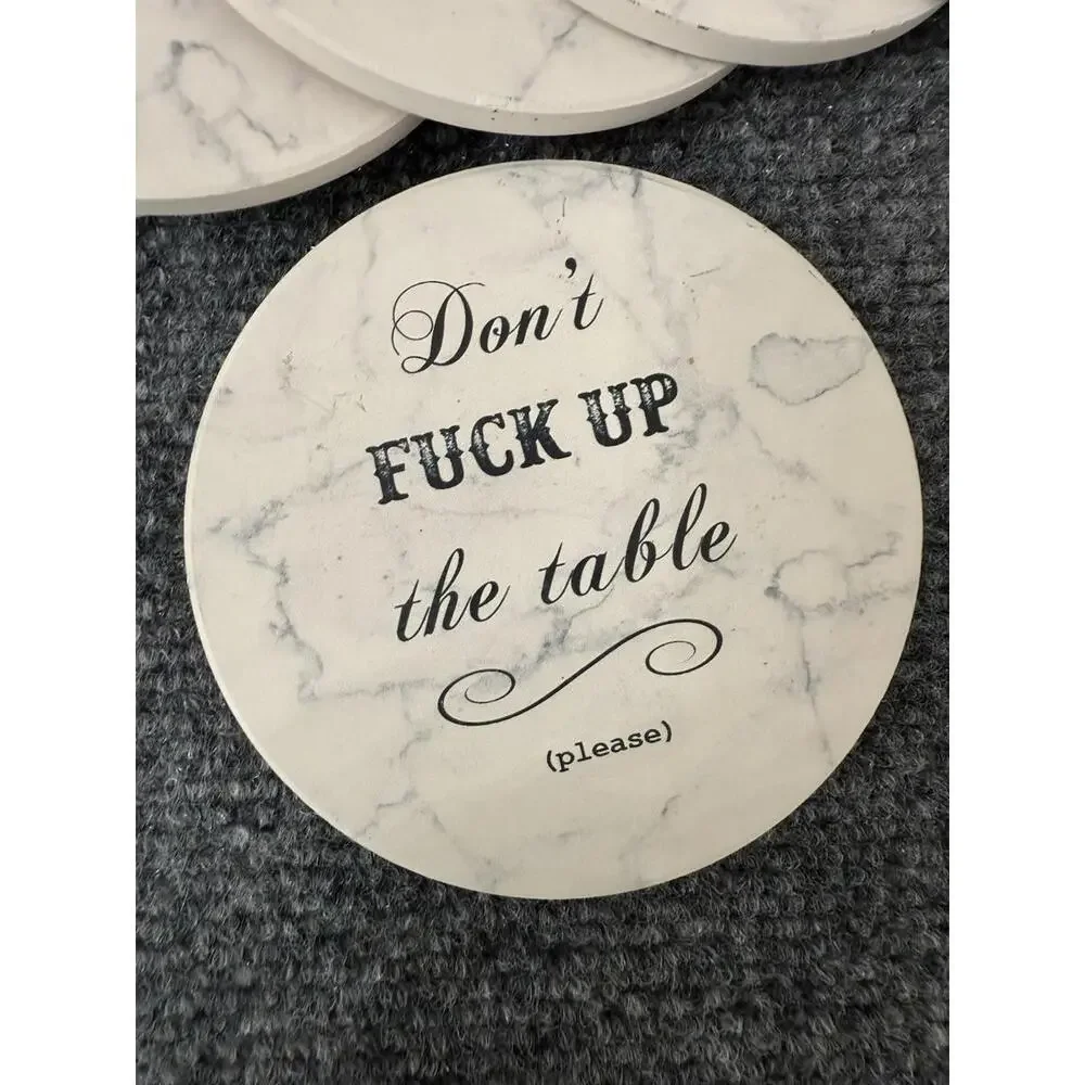 Don’t F* Up the Table” Coasters – Classy, Sassy & a Little Bit Sweary**